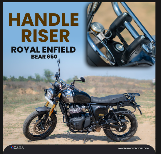 Zana- Handle Riser For RE Bear 650